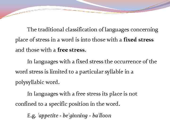 The traditional classification of languages concerning place of stress in a word is into