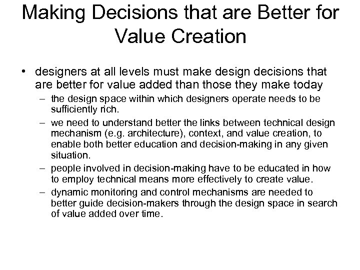 Making Decisions that are Better for Value Creation • designers at all levels must