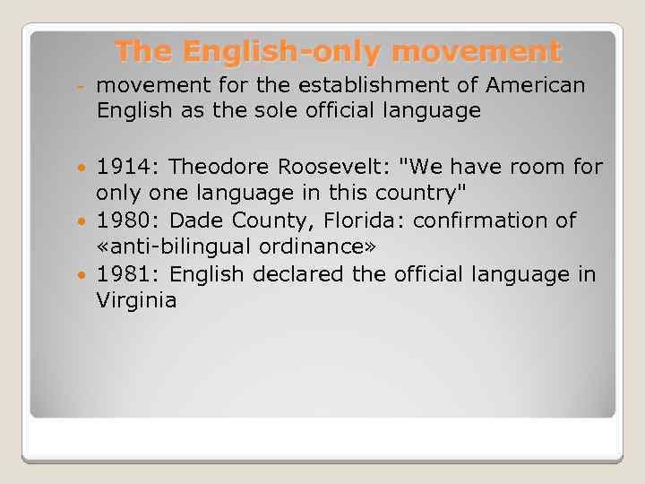 The English-only movement - movement for the establishment of American English as the sole