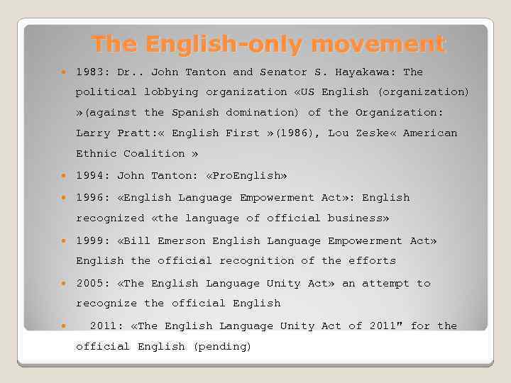 The English-only movement 1983: Dr. . John Tanton and Senator S. Hayakawa: The political