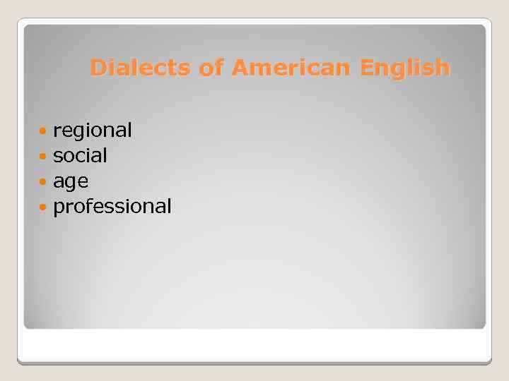 Dialects of American English regional social age professional 