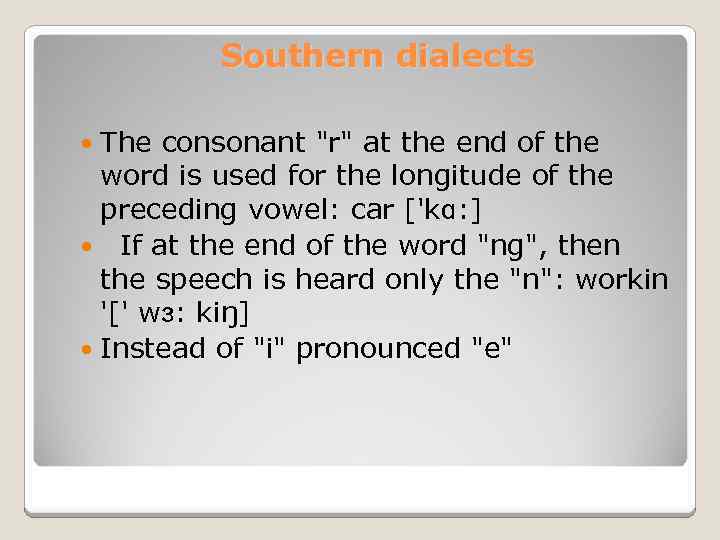Southern dialects The consonant 