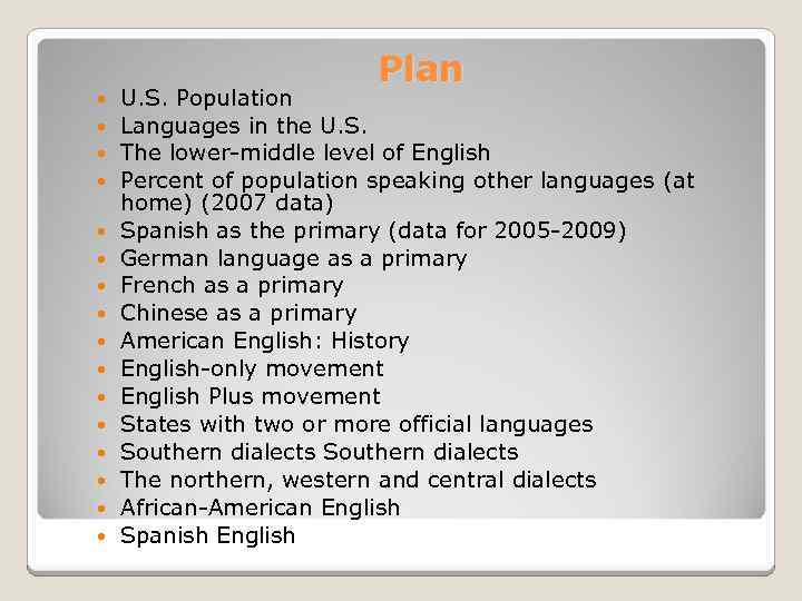 Plan U. S. Population Languages in the U. S. The lower-middle level of