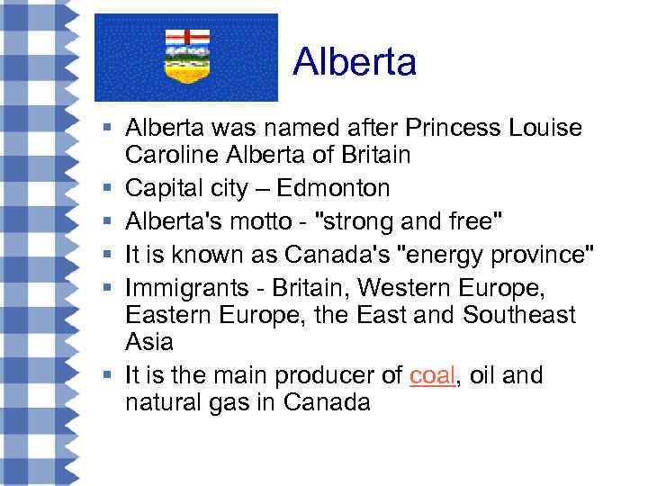 Alberta § Alberta was named after Princess Louise Caroline Alberta of Britain § Capital