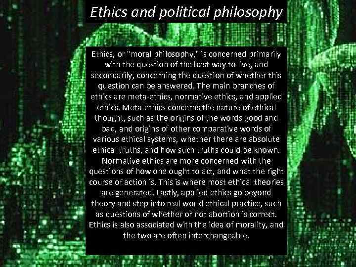 Ethics and political philosophy Ethics, or 
