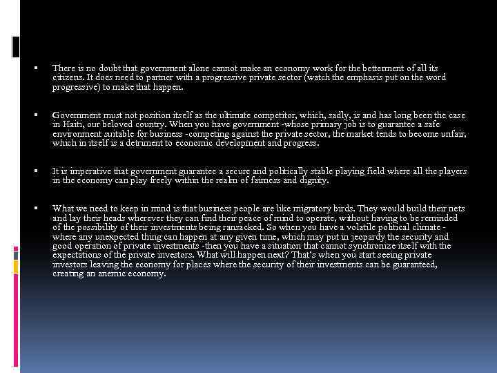  There is no doubt that government alone cannot make an economy work for