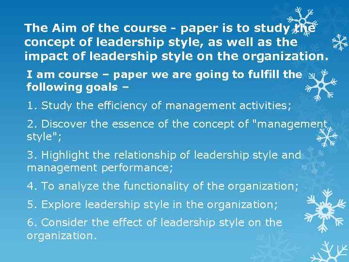 The Aim of the course - paper is to study the concept of leadership