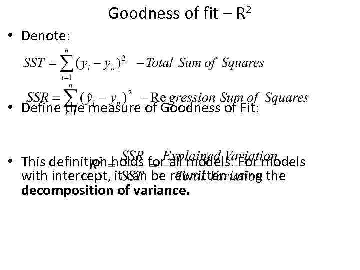 Goodness of fit – R 2 • Denote: • Define the measure of Goodness