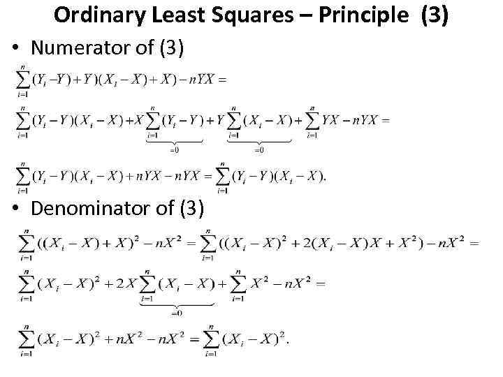 Ordinary Least Squares – Principle (3) • Numerator of (3) • Denominator of (3)