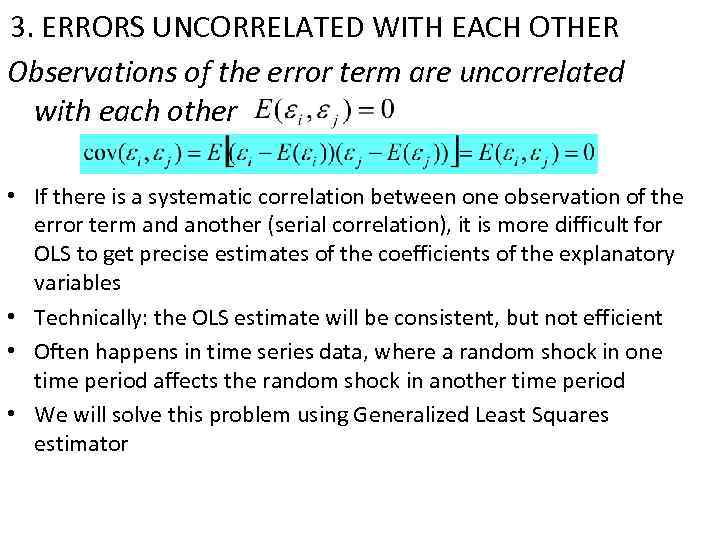 3. ERRORS UNCORRELATED WITH EACH OTHER Observations of the error term are uncorrelated with