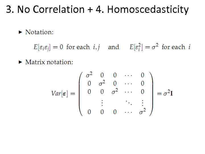 3. No Correlation + 4. Homoscedasticity 