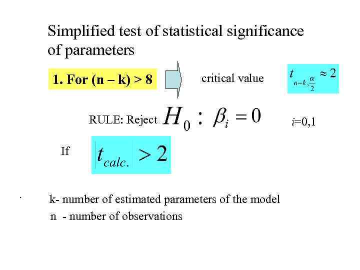 Simplified test of statistical significance of parameters 1. For (n – k) > 8