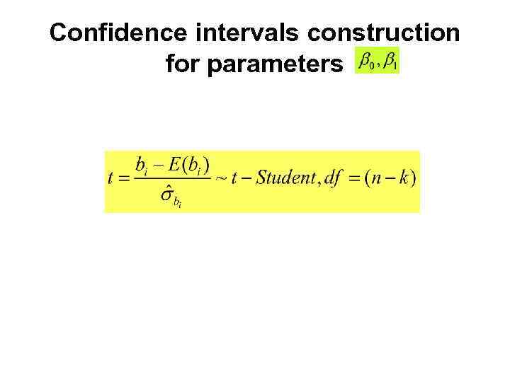 Confidence intervals construction for parameters 