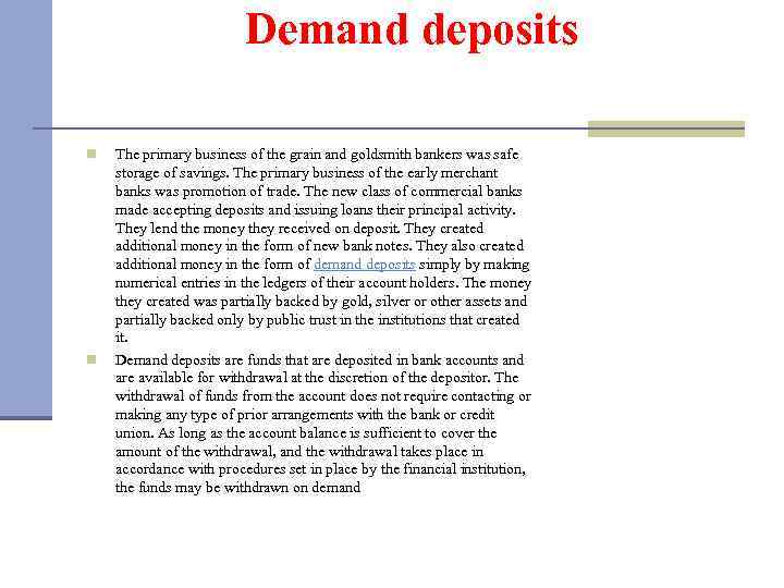 Demand deposits n n The primary business of the grain and goldsmith bankers was
