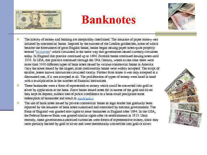 Banknotes n n n The history of money and banking are inseparably interlinked. The