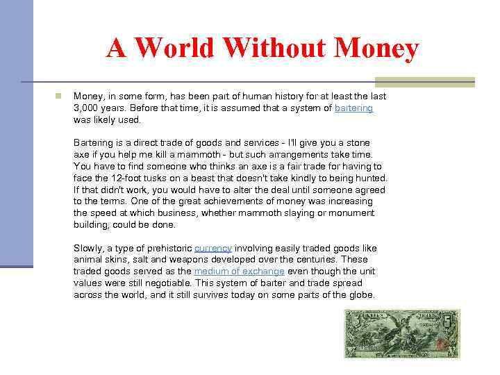 A World Without Money n Money, in some form, has been part of human