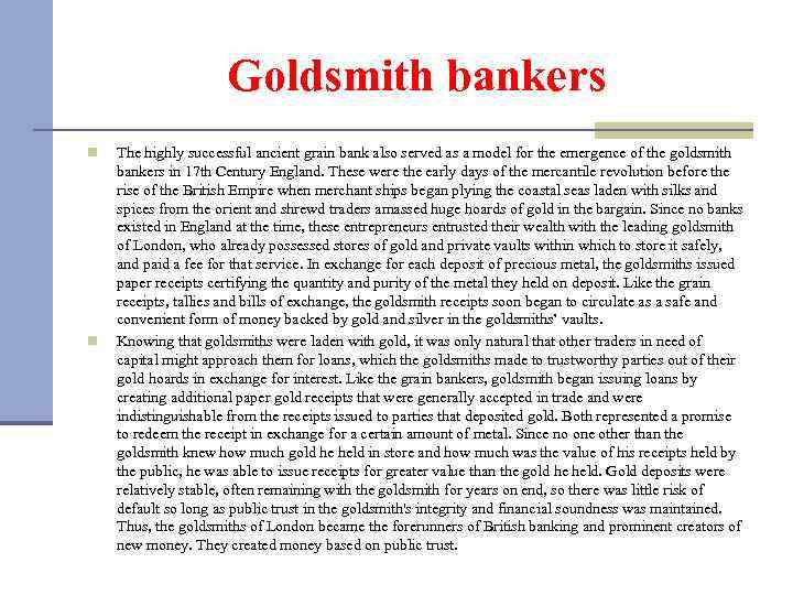 Goldsmith bankers n n The highly successful ancient grain bank also served as a