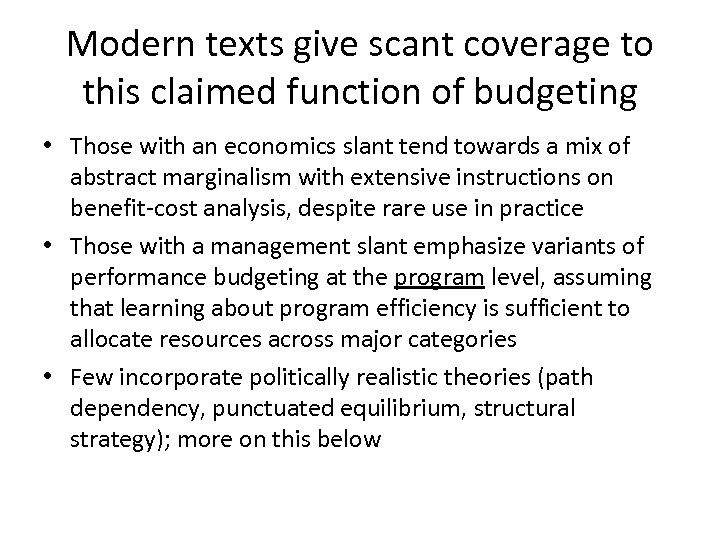 Modern texts give scant coverage to this claimed function of budgeting • Those with