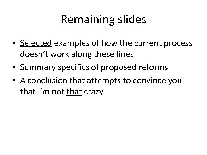 Remaining slides • Selected examples of how the current process doesn’t work along these