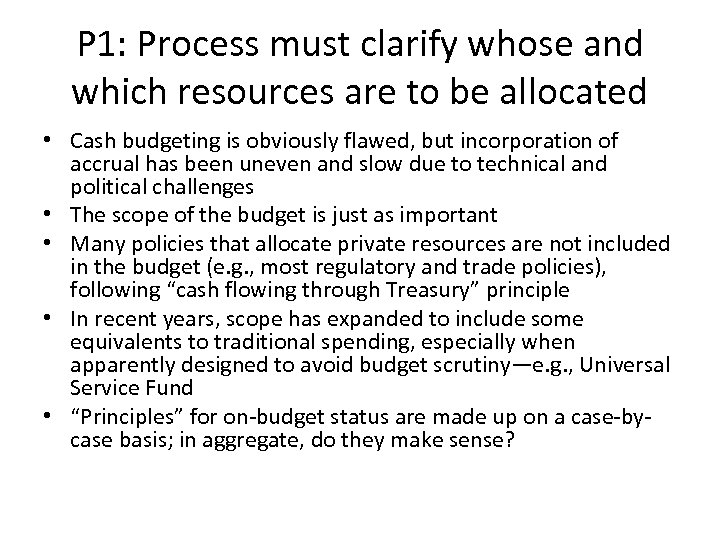 P 1: Process must clarify whose and which resources are to be allocated •