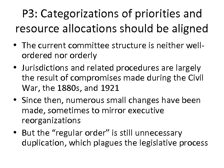 P 3: Categorizations of priorities and resource allocations should be aligned • The current
