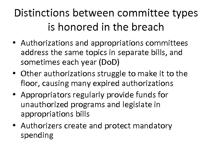 Distinctions between committee types is honored in the breach • Authorizations and appropriations committees