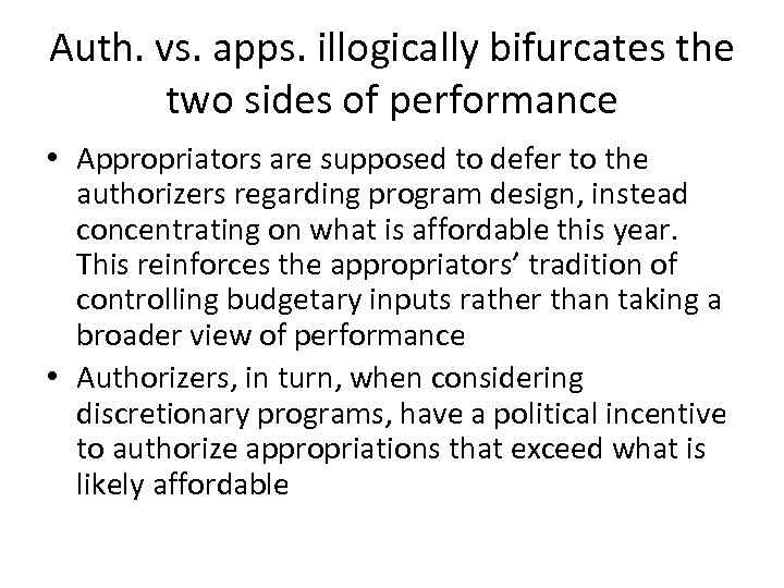Auth. vs. apps. illogically bifurcates the two sides of performance • Appropriators are supposed