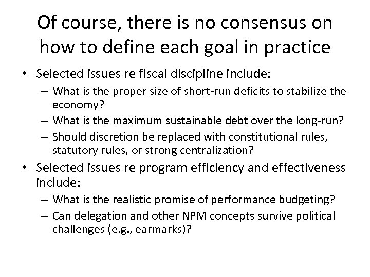 Of course, there is no consensus on how to define each goal in practice