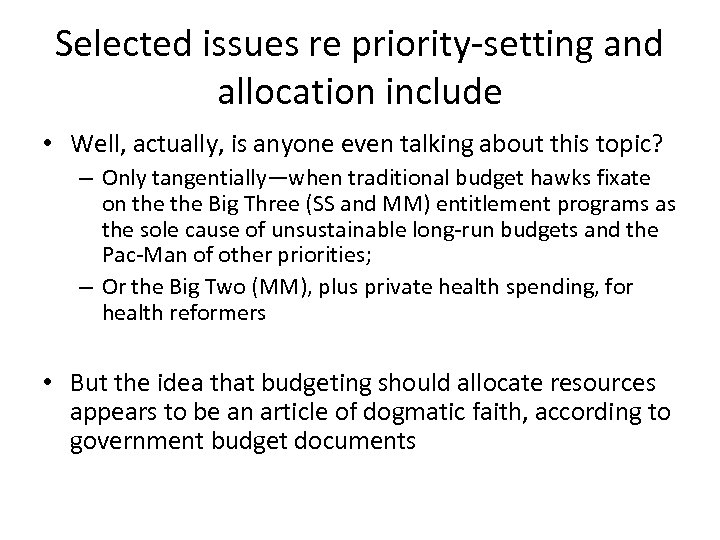Selected issues re priority-setting and allocation include • Well, actually, is anyone even talking