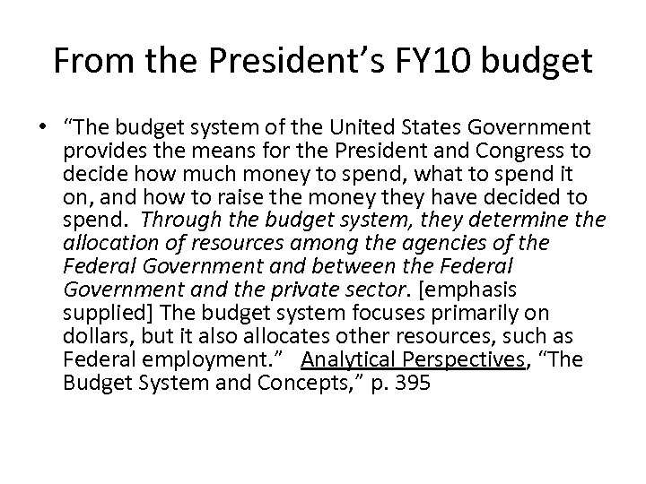 From the President’s FY 10 budget • “The budget system of the United States