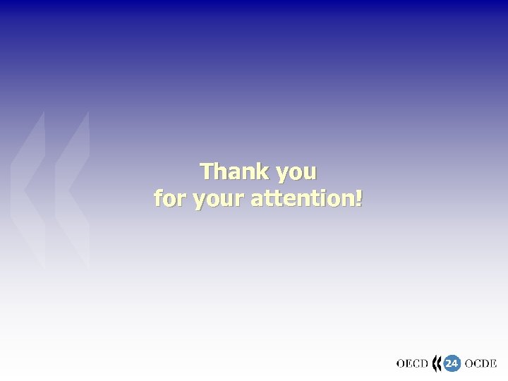 Thank you for your attention! 24 