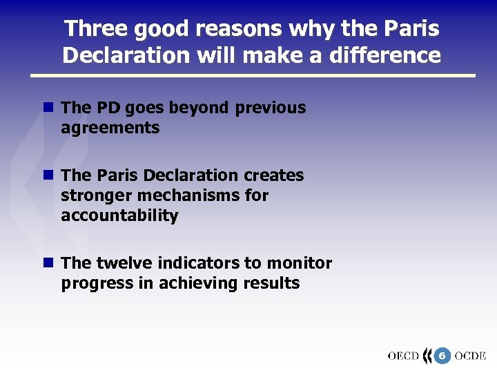 Three good reasons why the Paris Declaration will make a difference The PD goes