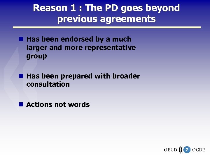 Reason 1 : The PD goes beyond previous agreements Has been endorsed by a