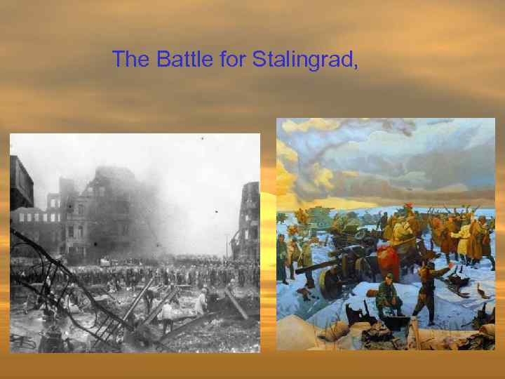  The Battle for Stalingrad, 