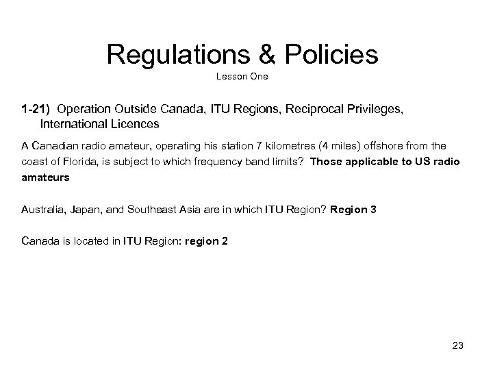 Regulations & Policies Lesson One 1 -21) Operation Outside Canada, ITU Regions, Reciprocal Privileges,