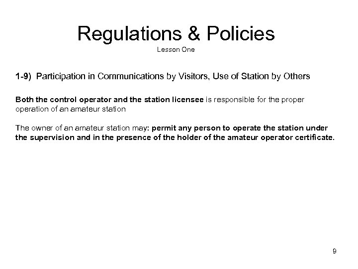 Regulations & Policies Lesson One 1 -9) Participation in Communications by Visitors, Use of