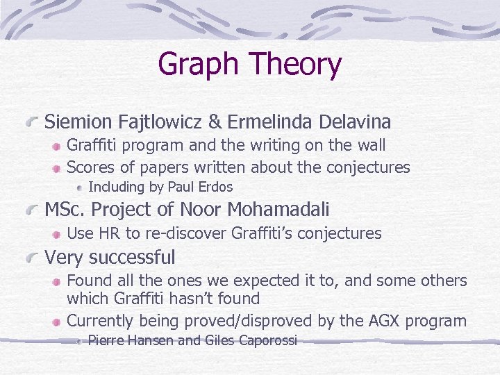 Graph Theory Siemion Fajtlowicz & Ermelinda Delavina Graffiti program and the writing on the