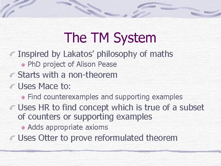 The TM System Inspired by Lakatos’ philosophy of maths Ph. D project of Alison