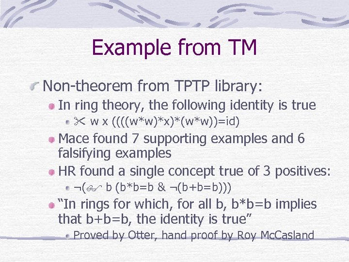 Example from TM Non-theorem from TPTP library: In ring theory, the following identity is