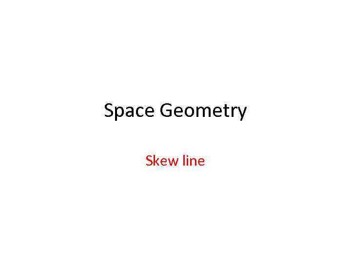 Space Geometry Skew line 