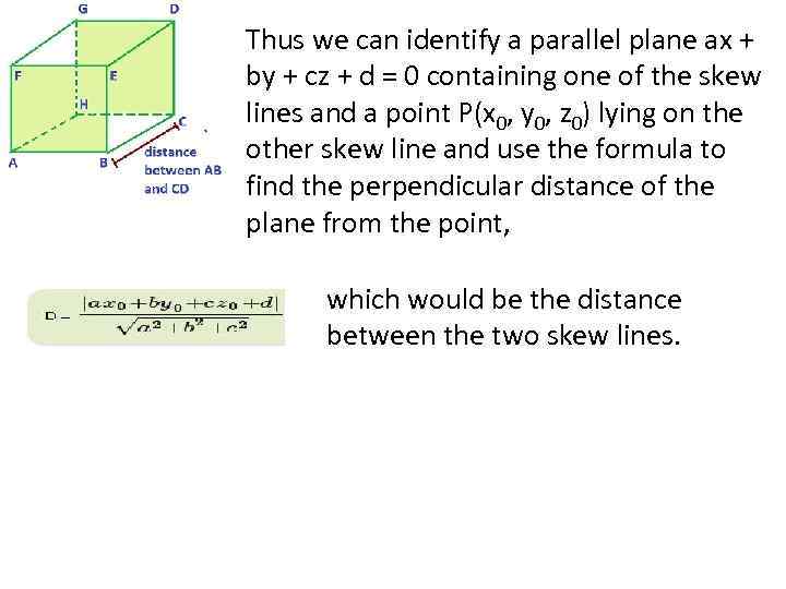 Thus we can identify a parallel plane ax + by + cz + d