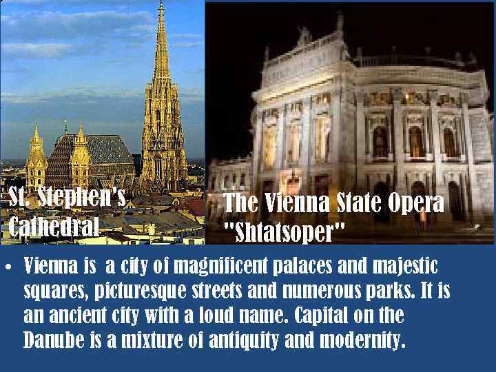 St. Stephen's Cathedral The Vienna State Opera 