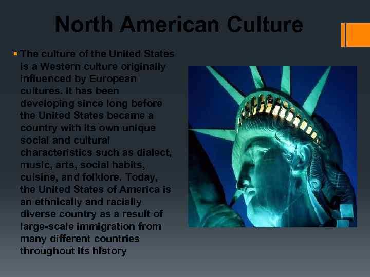 North American Culture § The culture of the United States is a Western culture