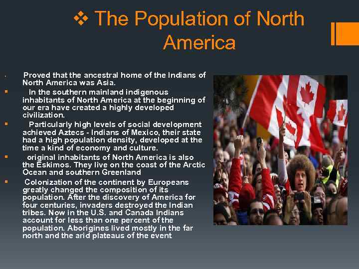 v The Population of North America § § § Proved that the ancestral home