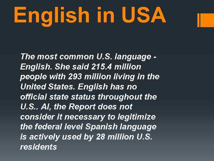 English in USA The most common U. S. language English. She said 215. 4