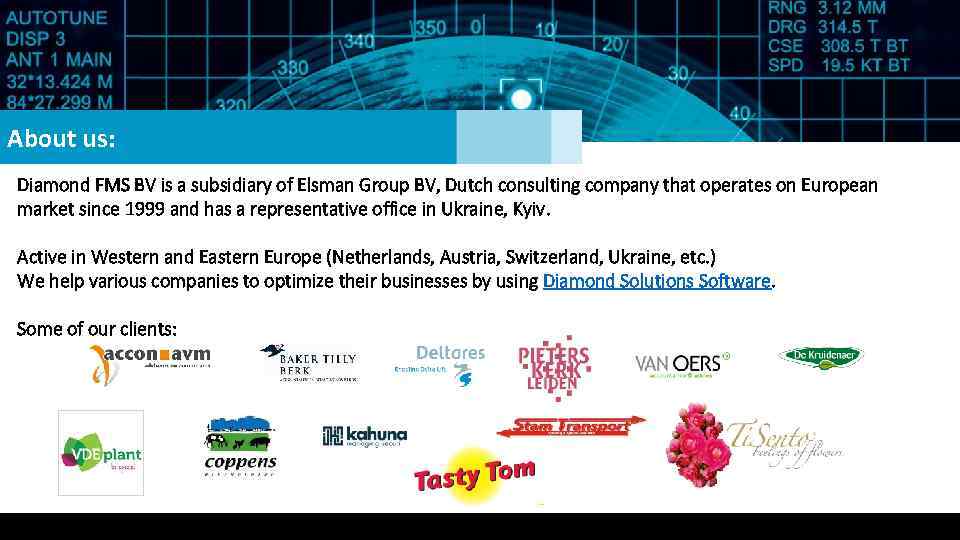 About us: Diamond FMS BV is a subsidiary of Elsman Group BV, Dutch consulting