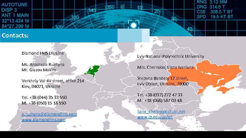 Contacts: Diamond FMS Ukraine Ms. Anastasia Ruzhyna Mr. Glazov Maxim Verkhniy Val 4 V