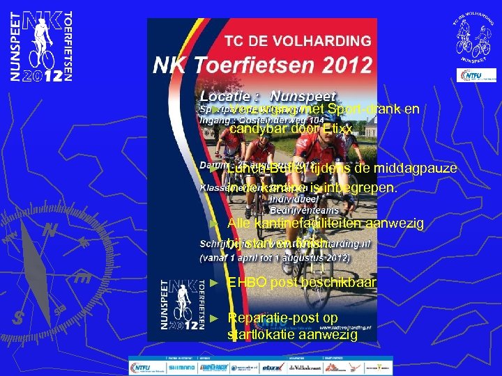 Verzorging ► Verzorging met Sport-drank en candybar door Etixx ► Lunch-Buffet tijdens de middagpauze