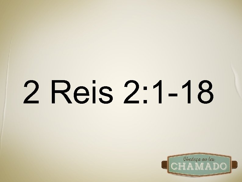 2 Reis 2: 1 -18 