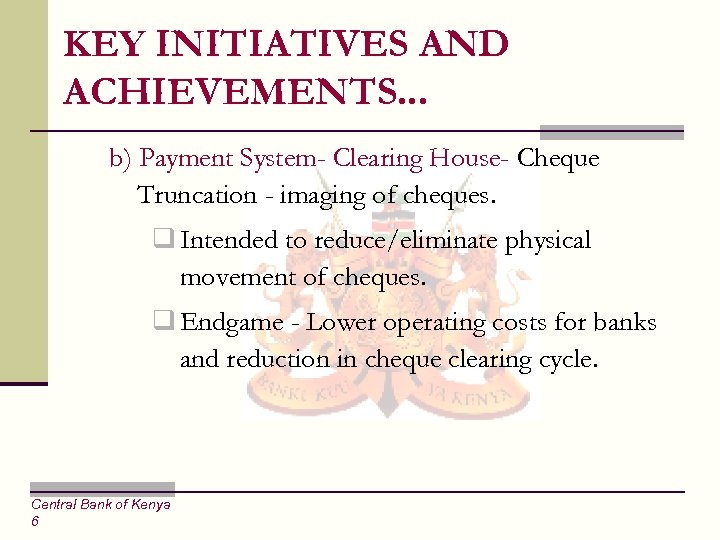 KEY INITIATIVES AND ACHIEVEMENTS. . . b) Payment System- Clearing House- Cheque Truncation -